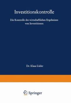 Investitionskontrolle: Die Kontrolle Des Wirtschaftlichen Ergebnisses Von Investitionen