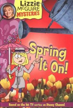 Paperback Lizzie McGuire Mysteries: Spring It On! - Book #7: Junior Novel Book