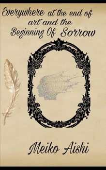 Paperback Everywhere at The End of Art and The Begining of Sorrow Book