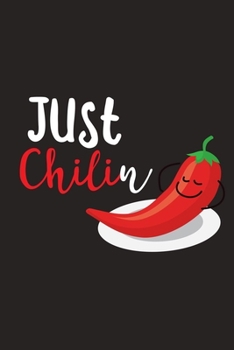 Paperback Just Chilin: Chili Pepper Notebook Book