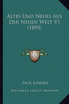 Paperback Altes Und Neues Aus Der Neuen Welt V1 (1893) [German] Book