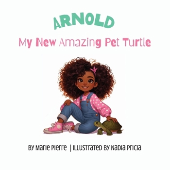 Paperback Arnold, My New Amazing Pet Turtle Book