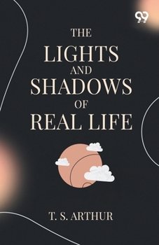 The Lights and Shadows of Real Life: in large print