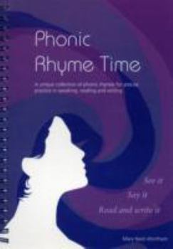 Spiral-bound Phonic Rhyme Time: A Unique Collection of Phonic Rhymes for Precise Practice in Speaking, Reading and Writing Book