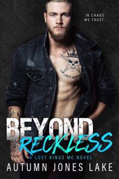 Beyond Reckless - Book #8 of the Lost Kings MC