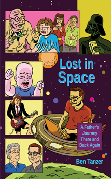 Paperback Lost in Space: A Father's Journey There and Back Again Book