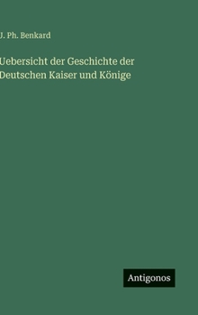 Hardcover Uebersicht der Geschichte der Deutschen Kaiser und Könige [German] Book