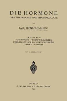 Die Hormone Ihre Physiologie Und Pharmakologie: Weiter Band Schilddruse . Nebenschilddrusen Insel Ellen Der Bauchspeicheldruse Thymus . Epiphyse