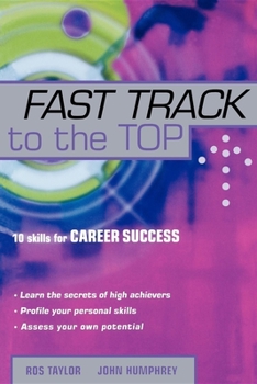 Paperback Fast Track to the Top: 10 Skills for Career Success Book