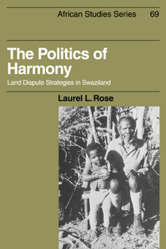 The Politics of Harmony: Land Dispute Strategies in Swaziland (African Studies)