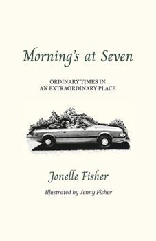 Paperback Morning's at Seven: Ordinary Times in an Extraordinary Place Book