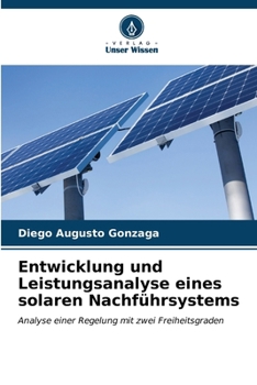 Paperback Entwicklung und Leistungsanalyse eines solaren Nachführsystems [German] Book