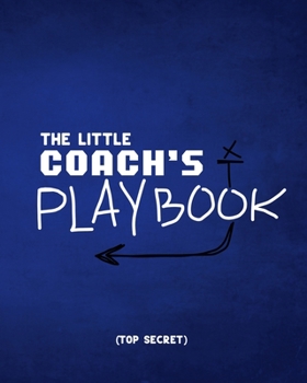 Paperback The Little Coaches Play Book: A football playbook for the coaches of the future. Book