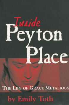 Inside Peyton Place: The Life of Grace Metalious (Banner Book)