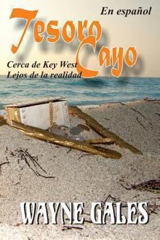 Paperback Tesoro Cayo: Cerca del Key West, Lejos de la realidad [Spanish] Book
