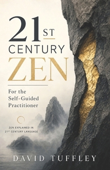 Paperback 21st Century Zen: For The Self-Guided Practitioner Book
