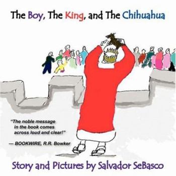 Paperback The Boy, The King, and The Chihuahua Book