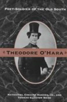 Hardcover Theodore O'Hara: Poet Soldier of Old South Book