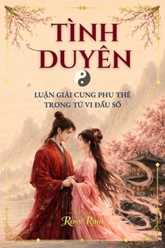 Paperback Tình Duyên - LuẬn GiẢi Cung Phu Thê: Tử Vi Đẩu Số [Vietnamese] [Large Print] Book
