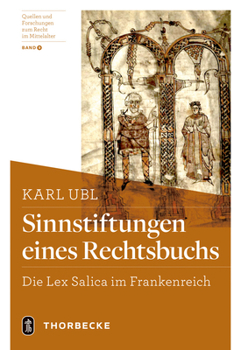 Hardcover Sinnstiftungen Eines Rechtsbuchs: Die Lex Salica Im Frankenreich [German] Book