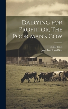 Hardcover Dairying for Profit, or, The Poor Man's Cow Book