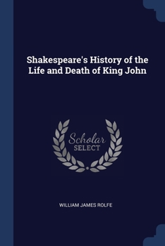 Paperback Shakespeare's History of the Life and Death of King John Book