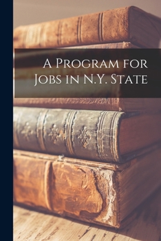 Paperback A Program for Jobs in N.Y. State Book