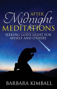 Paperback After Midnight Meditations: Seeking God's Light for Myself and Others Book