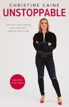 Paperback Unstoppable: Step Into Your Purpose, Run Your Race, Embrace the Future Book