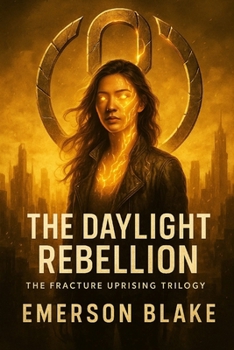 Paperback The Daylight Rebellion: The Fracture Uprising Trilogy Book