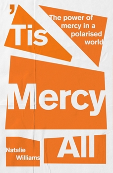 Paperback Tis Mercy All: The Power of Mercy in a Polarised World Book