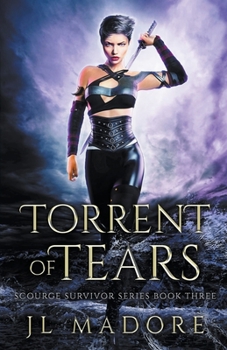 Torrent of Tears - Book #3 of the Scourge Survivor