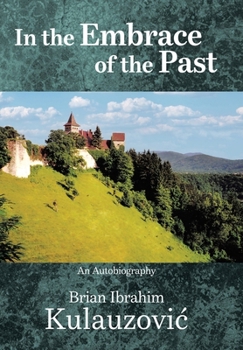 Hardcover In the Embrace of the Past: An Autobiography Book