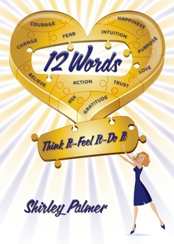 Paperback 12 Words: Think It, Feel It, Do It Book