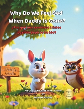 Paperback Why Do We Feel Sad When Daddy Is Gone? Book