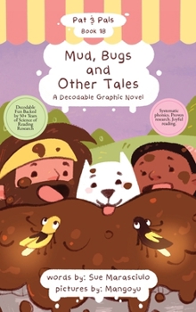 Mud, Bugs, and Other Tales: A Decodable Graphic Novel (Pat & Pals Decodable Graphic Novels)