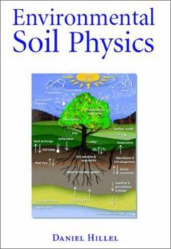 Hardcover Environmental Soil Physics: Fundamentals, Applications, and Environmental Considerations Book