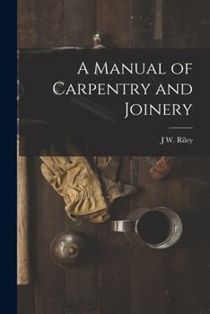 Paperback A Manual of Carpentry and Joinery Book