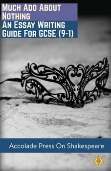 Paperback Much Ado About Nothing: Essay Writing Guide for GCSE (9-1) Book