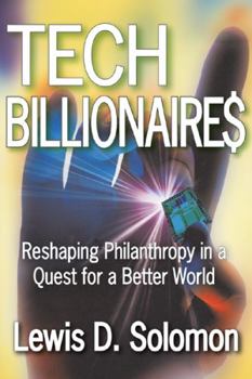 Hardcover Tech Billionaires: Reshaping Philanthropy in a Quest for a Better World Book