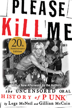 Paperback Please Kill Me: The Uncensored Oral History of Punk Book