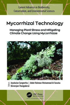 Hardcover Mycorrhizal Technology: Managing Plant Stress and Mitigating Climate Change Using Mycorrhizae Book