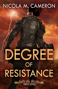 Degree of Resistance - Book #1 of the Pacifica Rising