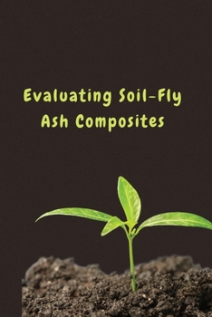 Paperback Evaluating Soil-Fly Ash Composites Book
