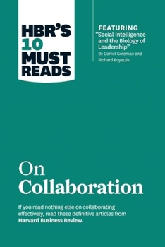 Paperback Hbr's 10 Must Reads on Collaboration (with Featured Article Social Intelligence and the Biology of Leadership, by Daniel Goleman and Richard Boyatzis) Book