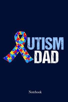 Autism Dad Notebook: Proud Autism Father's Day Journal Gift