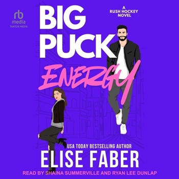 Big Puck Energy: Rush Hockey Trilogy Book 1