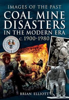 Paperback Coal Mine Disasters in the Modern Era C. 1900 - 1980 Book