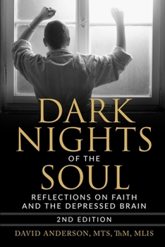Dark Nights of the Soul: Reflections on Faith and the Depressed Brain