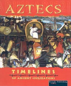 Aztecs - Book  of the Timelines of Ancient Civilizations